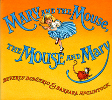 MARY AND THE MOUSE, THE MOUSE AND MARY
