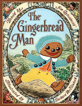 The Gingerbread Man Jim Aylesworth and Barbara McClintock